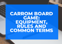 Carrom Board Game: Equipment, Rules and Common Terms