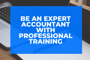 Be an expert accountant with professional training